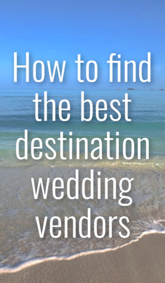 how to find the best destination wedding vendors