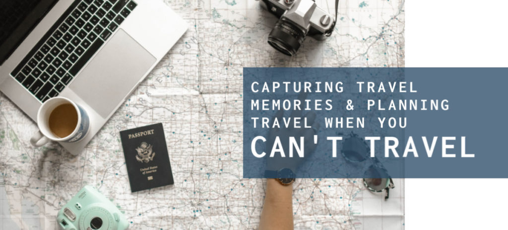 planning travel when you cant travel