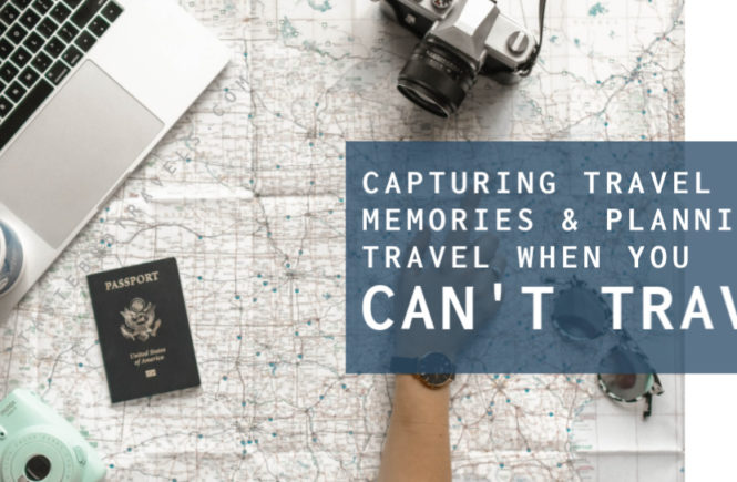 planning travel when you cant travel