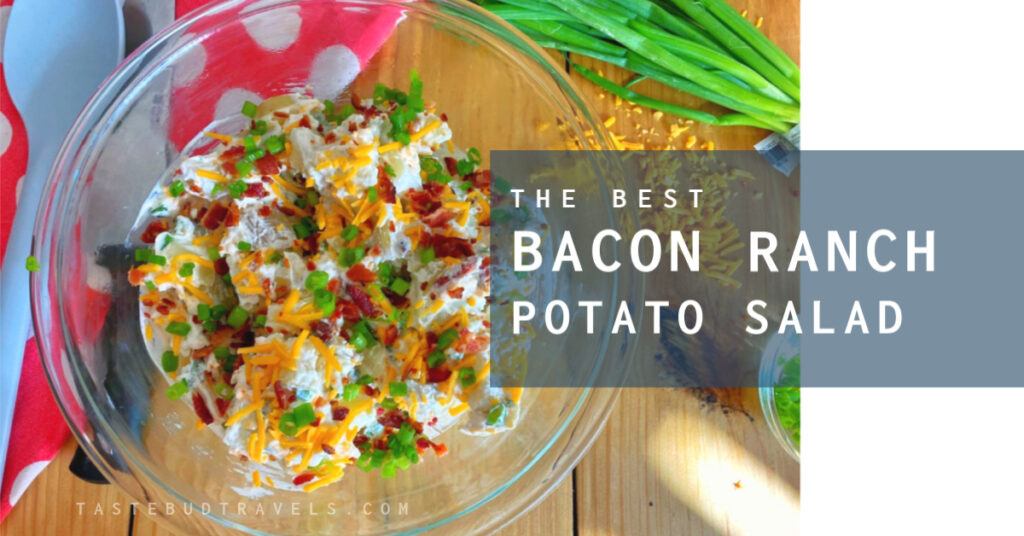 THE BEST BACON RANCH POTATO SALAD